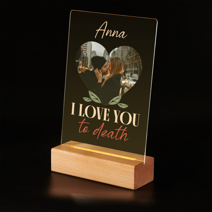 I love you to death - Druck auf Acrylglas mit LED Beleuchtung