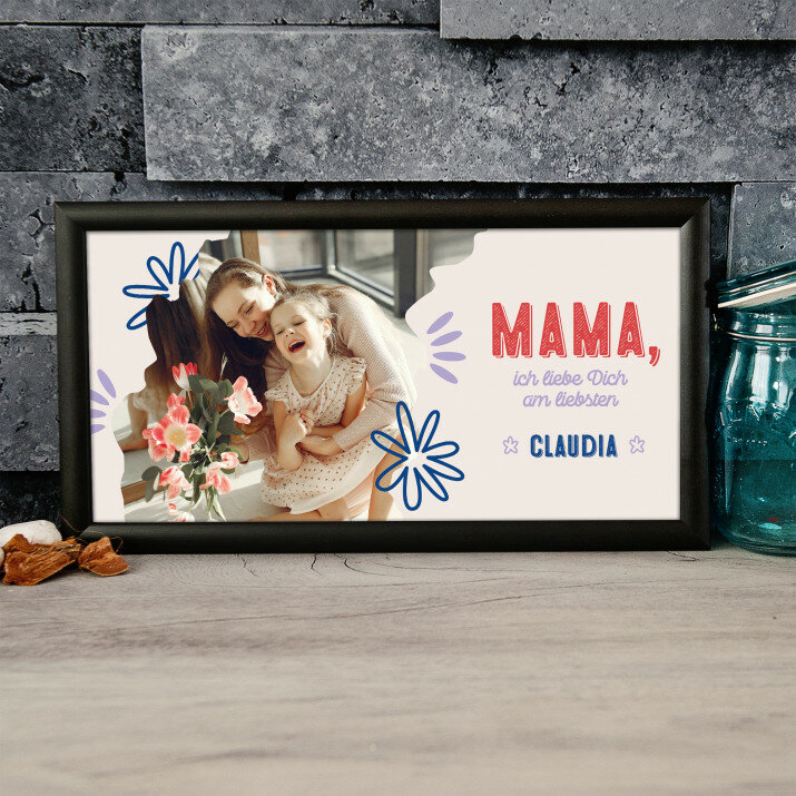 Mama, ich liebe Dich am liebsten - Kunstdruck mit Rahmen Mama, ich liebe Dich am liebsten - Kunstdruck mit Rahmen