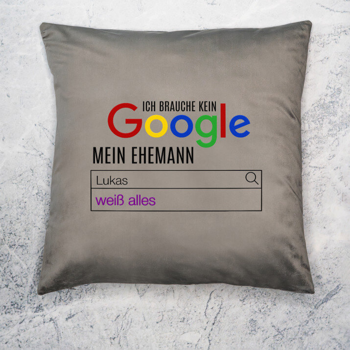 Ich brauche kein Google - Kissen Ich brauche kein Google - Kissen