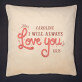 Always love you - Kissen