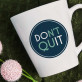 Don`t quit, do it - Tasse