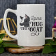 Hug the goat - Personalisierte Tasse