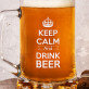 Keep Calm And Drink Beer - Bierkrug