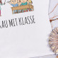 Frau mit klasse - T-Shirt mit Aufdruck für Damen