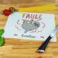 Faule - Schneidebrett Faule - Schneidebrett