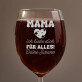 mama, ich liebe dich für alles - Weinglas mit Gravur mama, ich liebe dich für alles - Weinglas mit Gravur