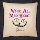 We`re all mad here - Kissen We`re all mad here - Kissen
