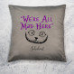We`re all mad here - Kissen We`re all mad here - Kissen