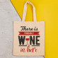 Wine in here - Baumwolltasche mit Aufdruck