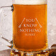You Know Nothing - Personalisierter Bierkrug